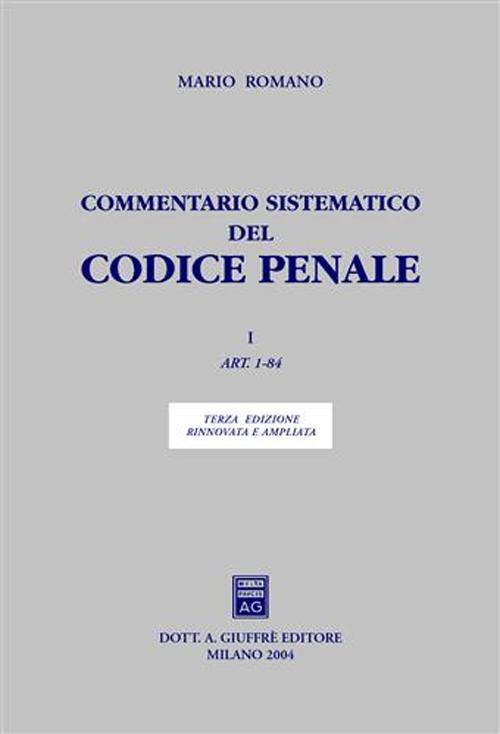 Commentario sistematico del Codice penale. Vol. 1: Art. 1-84
