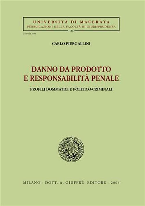 Danno da prodotto e responsabilità penale. Profili dommatici e politico-criminali