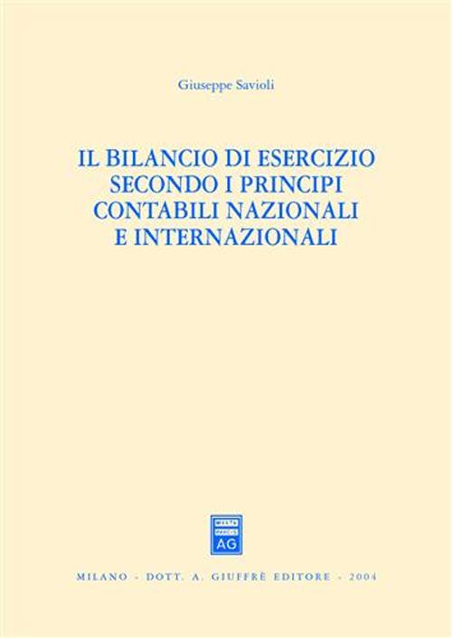 Il bilancio di esercizio secondo i principi contabili nazionali e internazionali