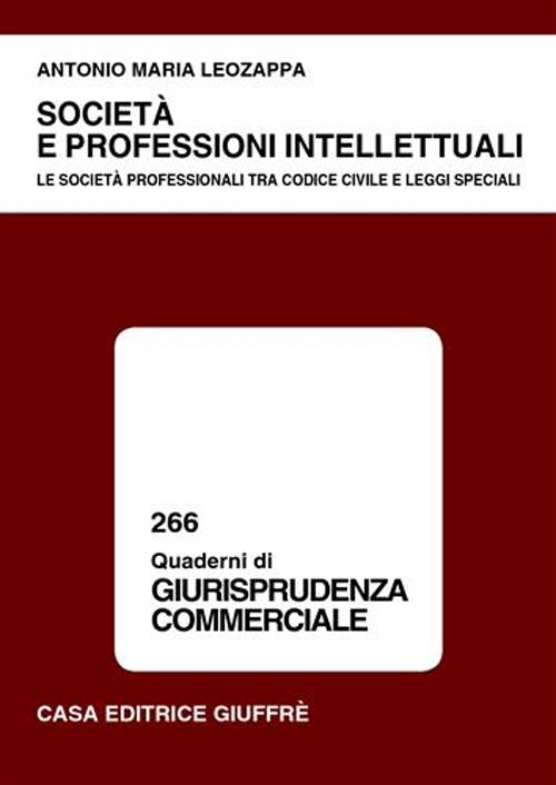 Società e professioni intellettuali. Le società professionali tra Codice civile e leggi speciali
