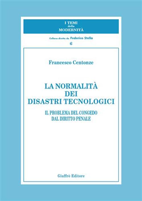 La normalità dei disastri tecnologici. Il problema del congedo dal diritto penale