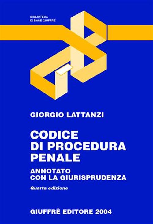 Codice di procedura penale. Annotato con la giurisprudenza. Aggiornato al 31 luglio 2004