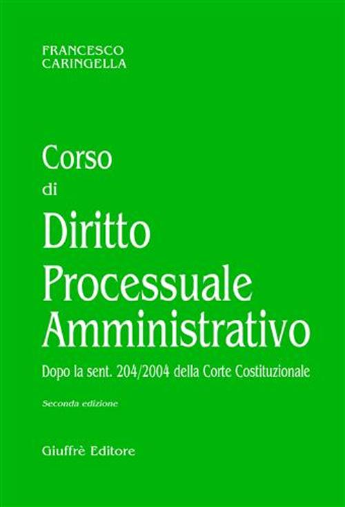 Corso di diritto processuale amministrativo. Dopo la sent. 204/2004 della Corte costituzionale