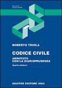 Codice civile. Annotato con la giurisprudenza. Aggiornato al 30 aprile 2004