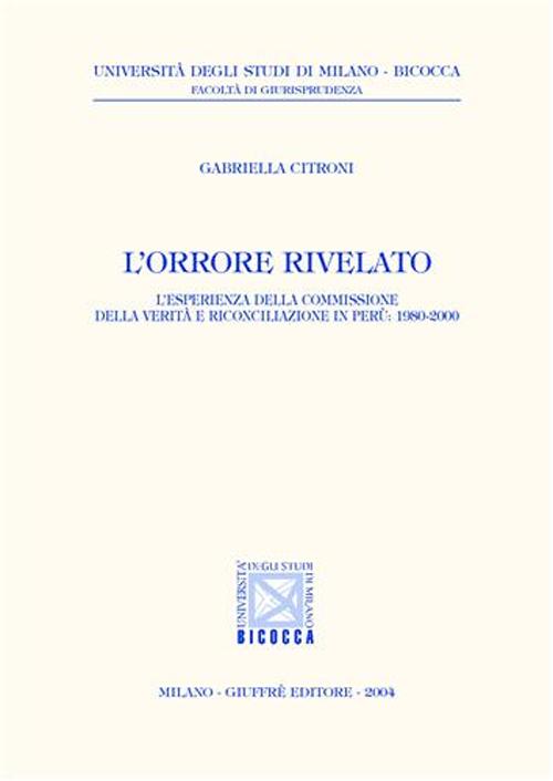 L'orrore rivelato. L'esperienza della Commissione della verità e riconciliazione in Perù: 1980-2000