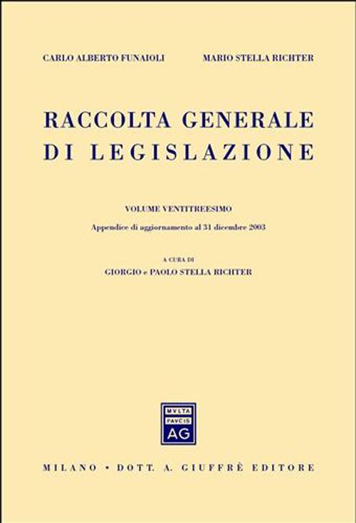 Raccolta generale di legislazione. Appendice di aggiornamento al 31 dicembre 2003 e indici vol. 23-24
