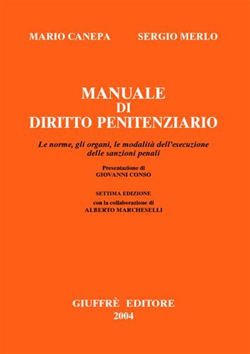 Manuale di diritto penitenziario. Le norme, gli organi, le modalità dell'esecuzione delle sanzioni penali