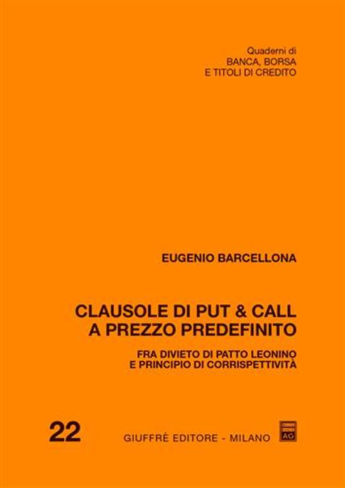 Clausole di put & call a prezzo predefinito. Fra divieto di patto leonino e principio di corrispettività
