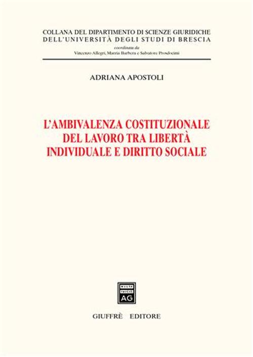L'ambivalenza costituzionale del lavoro tra libertà individuale e diritto sociale