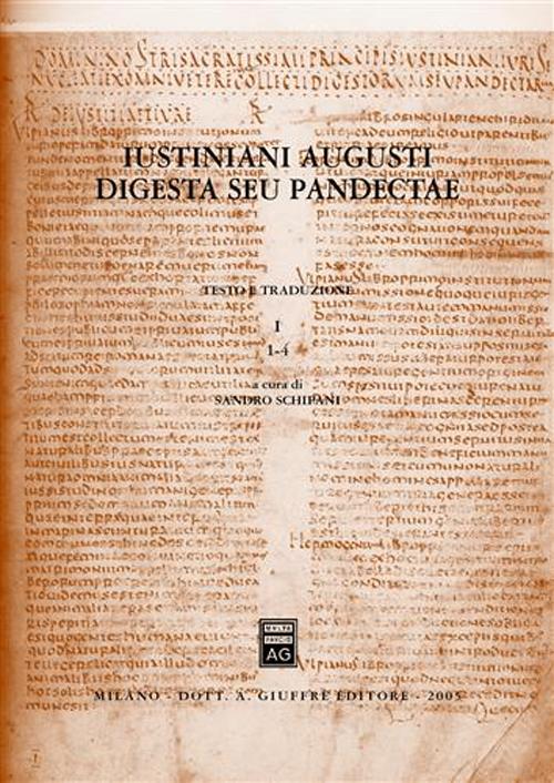 Iustiniani Augusti Digesta seu Pandectae-Digesti o Pandette dell'imperatore Giustiniano. Vol. 1: 1-4