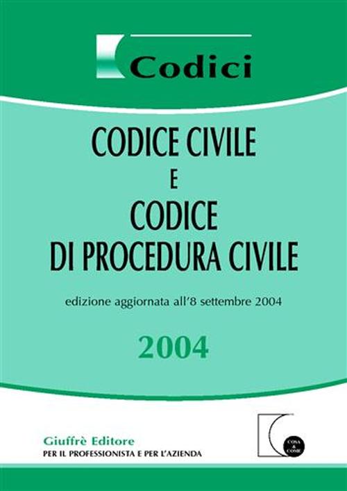 Codice civile e codice di procedura civile 2004