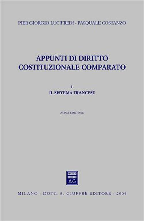 Appunti di diritto costituzionale comparato. Vol. 1: Il sistema francese