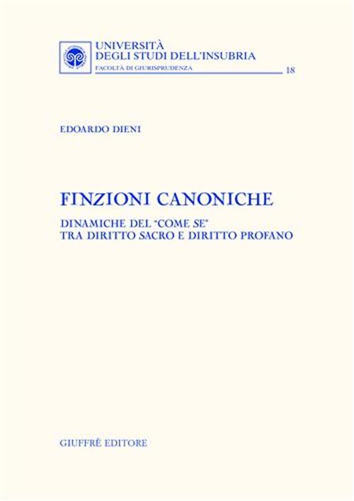 Finzioni canoniche. Dinamiche del «come se» tra diritto sacro e diritto profano