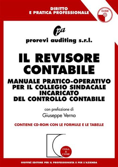 Il revisore contabile. Manuale pratico-operativo per il collegio sindacale incaricato del controllo contabile