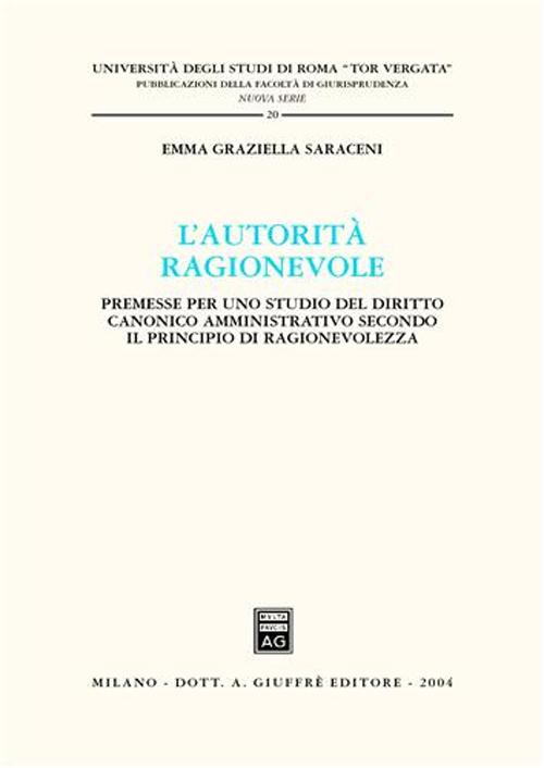 L'autorità ragionevole. Premesse per uno studio del diritto canonico amministrativo secondo il principio di ragionevolezza