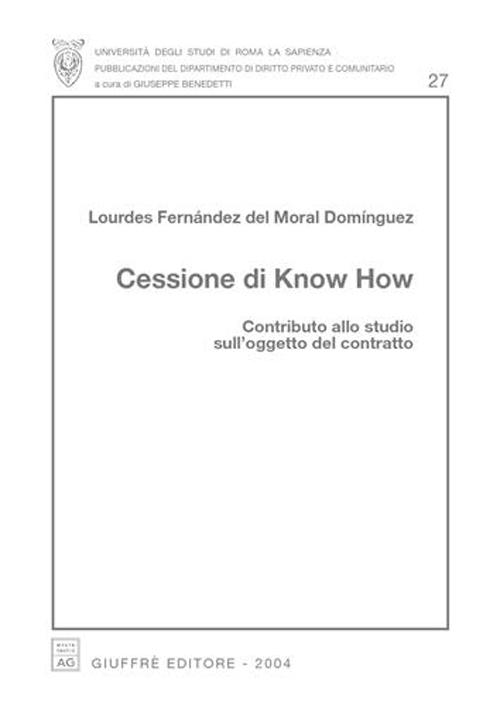 Cessione di know how. Contributo allo studio sull'oggetto del contratto