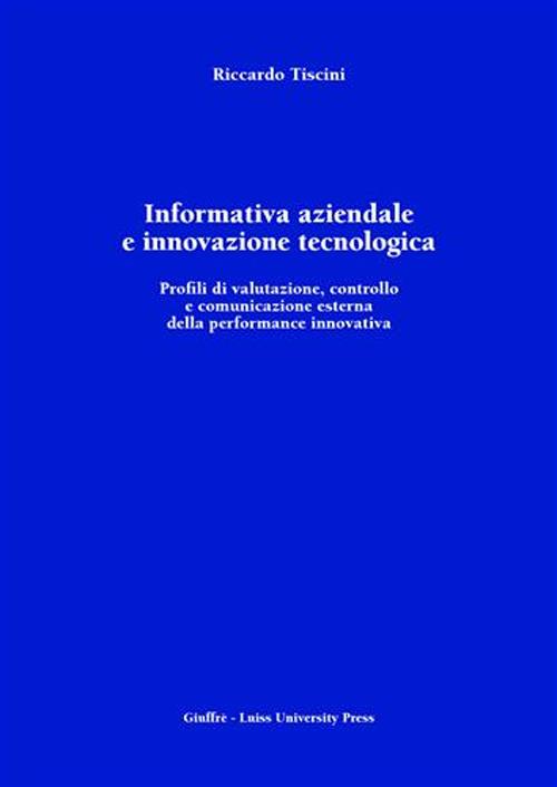 Informativa aziendale e innovazione tecnologica. Profili di valutazione, controllo e comunicazione esterna della performance innovativa