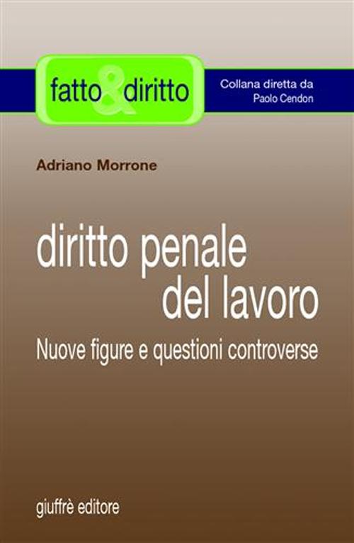 Diritto penale del lavoro. Nuove figure e questioni controverse