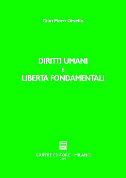 Diritti umani e libertà fondamentali. Incremento, evoluzione, universalità nell'organizzazione internazionale e nell'ordinamento interno