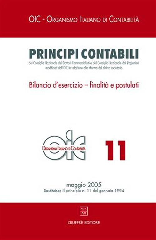 Principi contabili. Vol. 11: Bilancio d'esercizio. Finalità e postulati