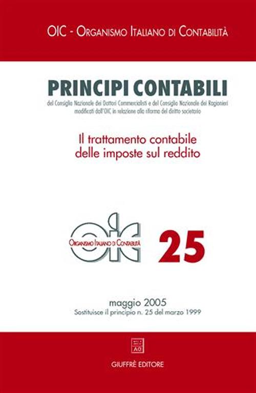 Principi contabili. Vol. 25: Il trattamento contabile delle imposte sul reddito