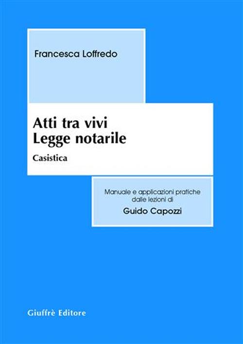 Atti tra vivi. Legge notarile. Casistica