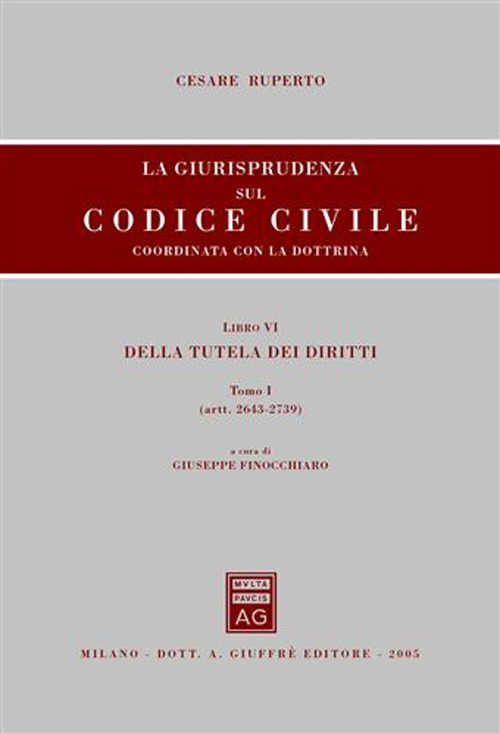 La giurisprudenza sul Codice civile. Coordinata con la dottrina. Vol. 6/1: Della tutela dei diritti (artt. 2643-2739)