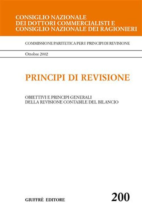 Principi di revisione. Documento 200. Obiettivi e principi generali della revisione contabile del bilancio