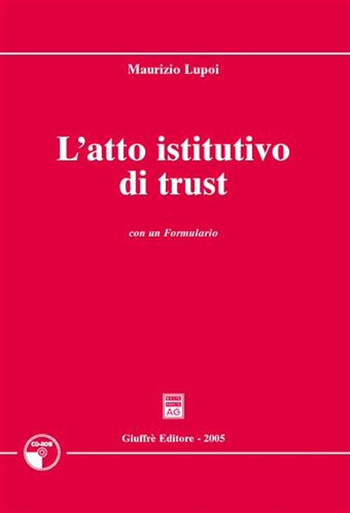 L'atto istitutivo di trust. Con formulario