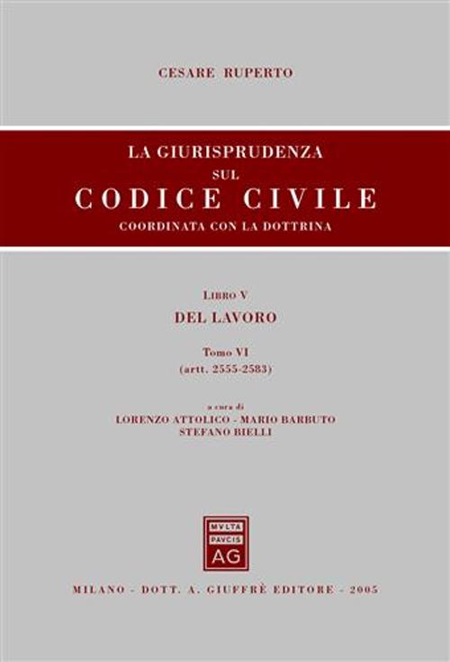 La giurisprudenza sul Codice civile. Coordinata con la dottrina. Libro V: Del lavoro. Artt. 2555-2583