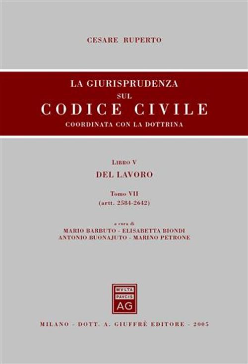 La giurisprudenza sul Codice civile. Coordinata con la dottrina. Libro V: Del lavoro. Artt. 2584-2642