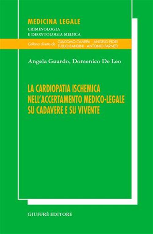 La cardiopatia ischemica nell'accertamento medico-legale su cadavere e su vivente