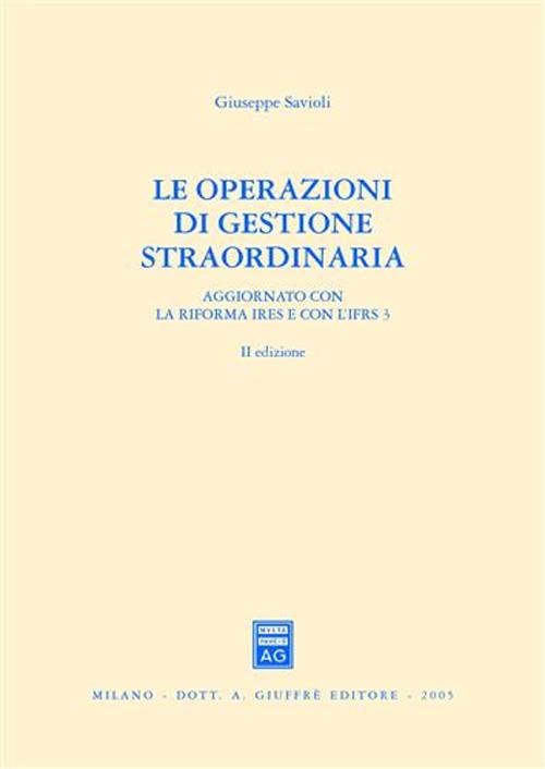 Le operazioni di gestione straordinaria. Aggiornato con la riforma Ires e con l'IFRS 3