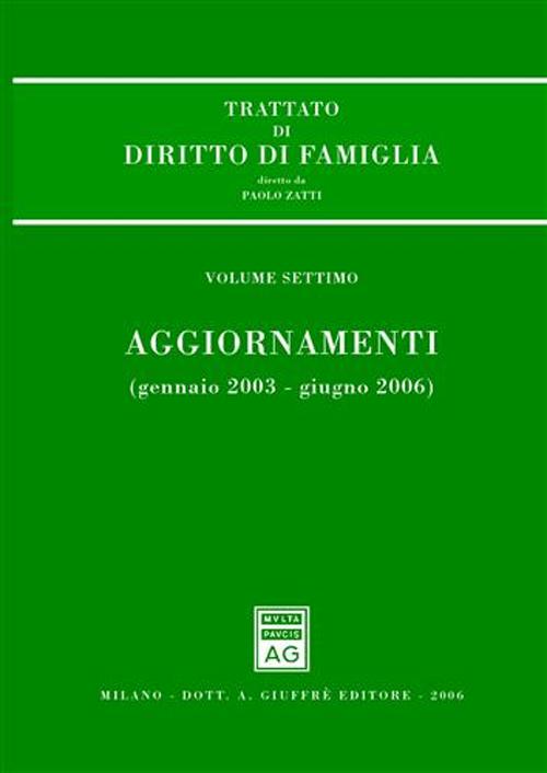 Trattato di diritto di famiglia. Vol. 7: Aggiornamenti (gennaio 2003-giugno 2006)