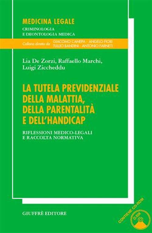 La tutela previdenziale della malattia, della parentalità e dell'handicap. Riflessioni medico-legali e raccolta normativa