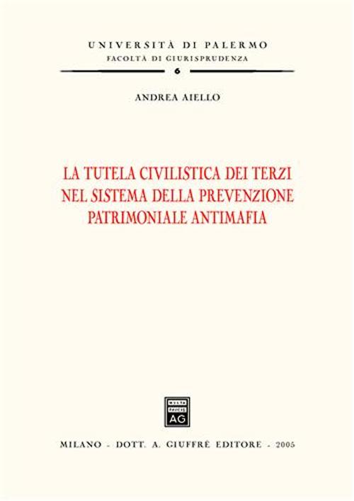 La tutela civilistica dei terzi nel sistema della prevenzione patrimoniale antimafia