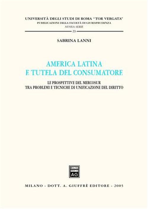 America latina e tutela del consumatore. Le prospettive del Mercosur tra problemi e tecniche di unificazione del diritto
