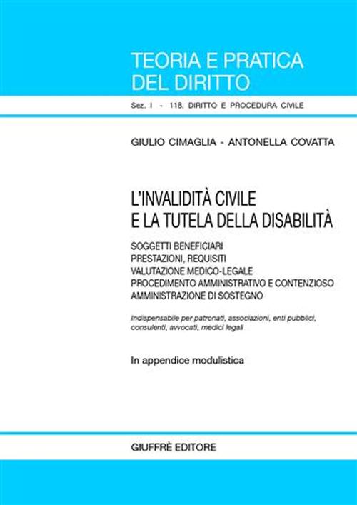 L'invalidità civile e la tutela della disabilità. Soggetti beneficiari, prestazioni, requisiti, valutazione medico-legale, procedimento amministrativo...