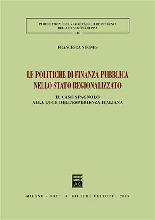 Le politiche di finanza pubblica nello stato regionalizzato. Il caso spagnolo alla luce dell'esperienza italiana