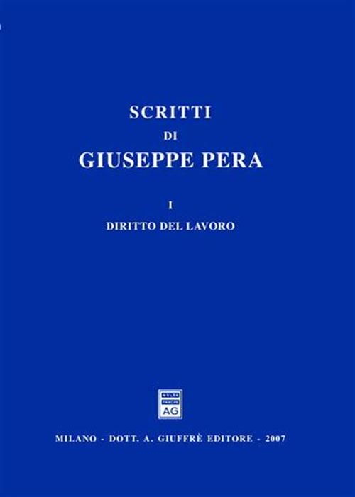 Scritti di Giuseppe Pera. Vol. 1: Diritto del lavoro