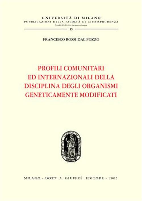 Profili comunitari ed internazionali della disciplina degli organismi geneticamente modificati