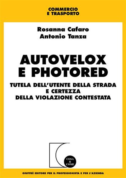 Autovelox e photored. Tutela dell'utente della strada e certezza della violazione contestata