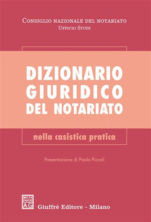 Dizionario giuridico del notariato. Nella casistica pratica