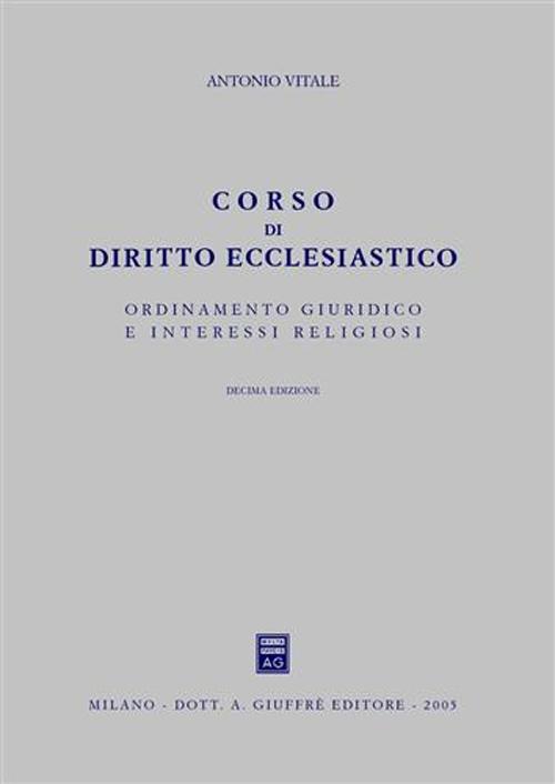 Corso di diritto ecclesiastico. Ordinamento giuridico e interessi religiosi