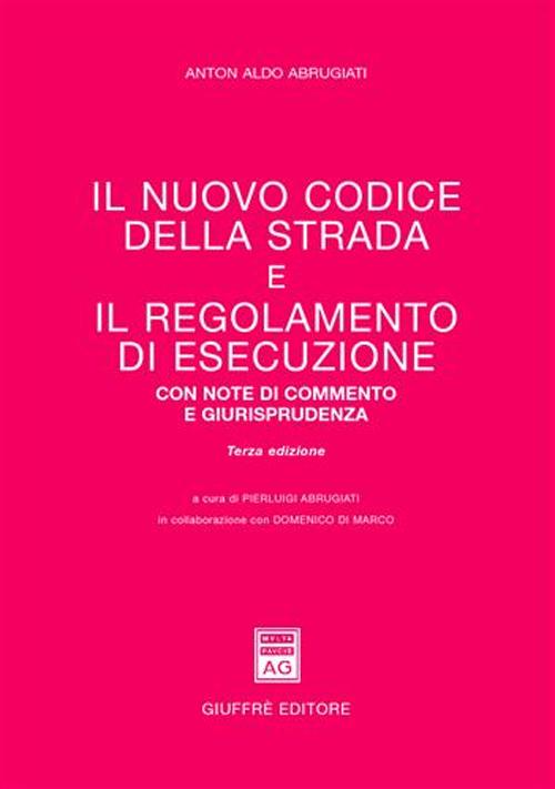 Il nuovo codice della strada e il regolamento di esecuzione. Con note di commento e giurisprudenza
