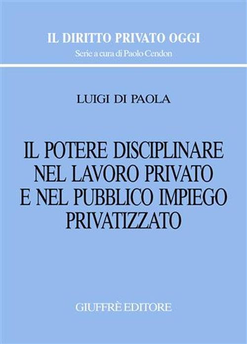 Il potere disciplinare nel lavoro privato e nel pubblico impiego privatizzato