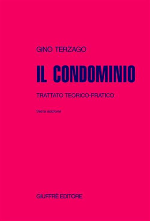 Il condominio. Trattato teorico-pratico