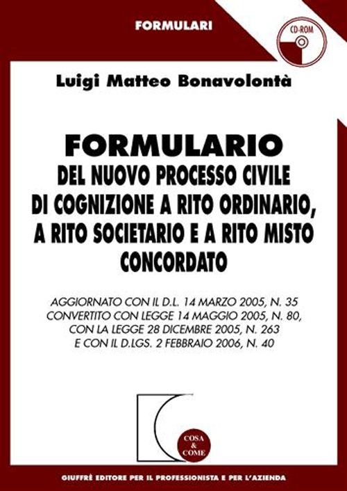 Formulario del nuovo processo civile di cognizione a rito ordinario, a rito societario e a rito misto concordato