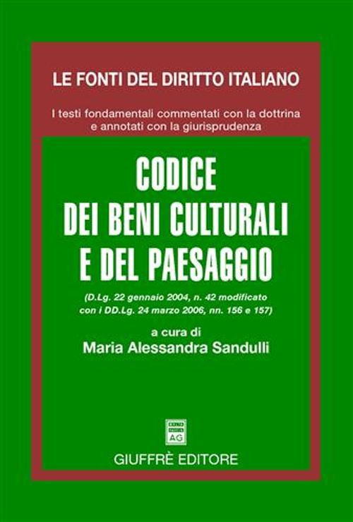 Codice dei beni culturali e del paesaggio (D.Lg. 22 gennaio 2004, n. 42 modificato con i DD.Lg. 24 marzo 2006, nn. 156 e 157)