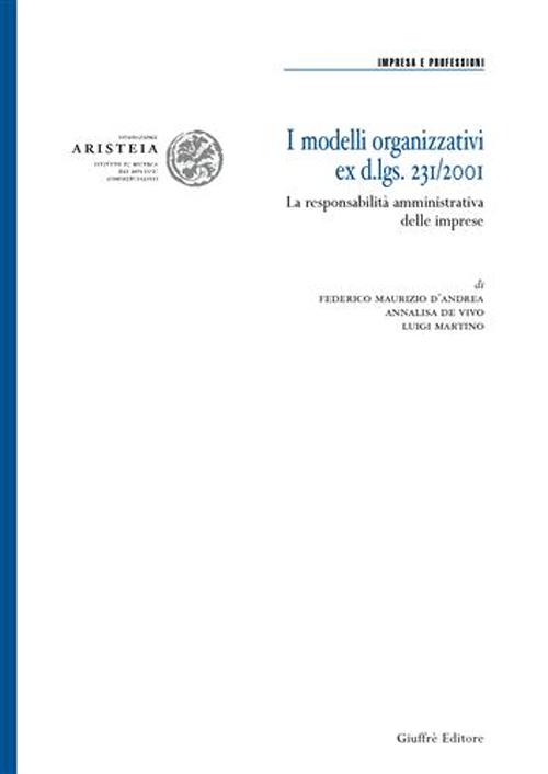 I modelli organizzativi ex D.Lgs. 231/2001. La responsabilità amministrativa delle imprese